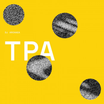 [A-A07] DJ Archaea - TPA